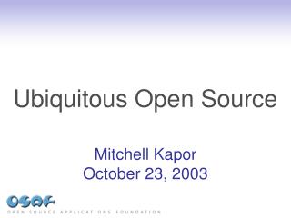 Ubiquitous Open Source