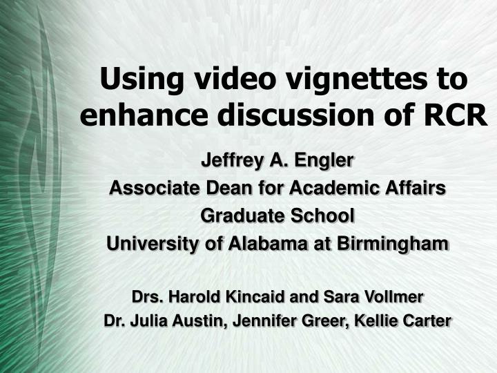 using video vignettes to enhance discussion of rcr