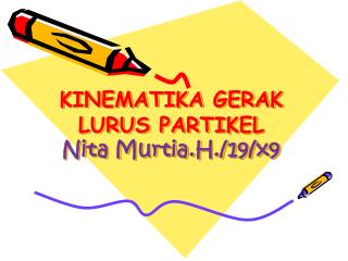 kinematika gerak lurus partikel nita murtia h 19 x9