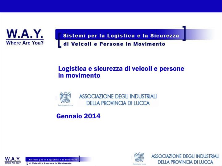 logistica e sicurezza di veicoli e persone in movimento gennaio 2014