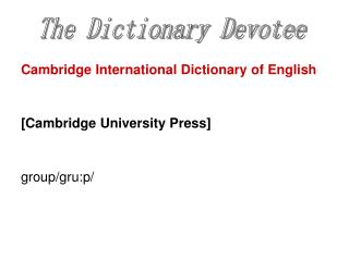 Cambridge International Dictionary of English [Cambridge University Press] ? group/gru:p/