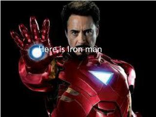 Here is Iron man tark