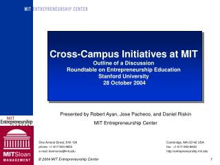 Presented by Robert Ayan, Jose Pacheco, and Daniel Riskin MIT Entrepreneurship Center