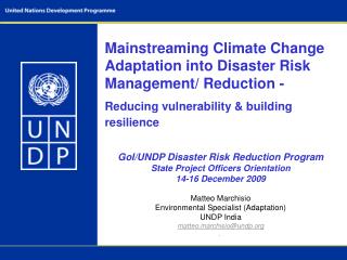 GoI/UNDP Disaster Risk Reduction Program State Project Officers Orientation 14-16 December 2009