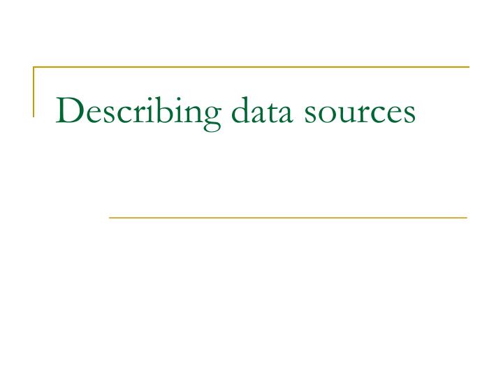 describing data sources