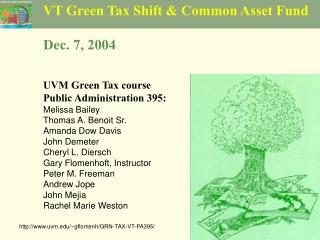 VT Green Tax Shift &amp; Common Asset Fund Dec. 7, 2004 UVM Green Tax course