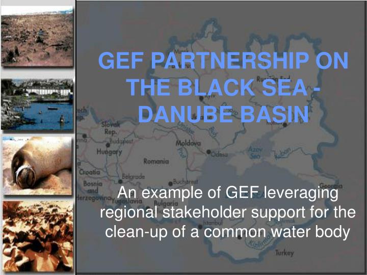 gef partnership on the black sea danube basin
