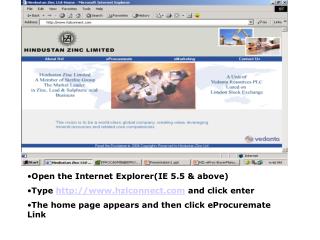 Open the Internet Explorer(IE 5.5 &amp; above) Type hzlconnect and click enter