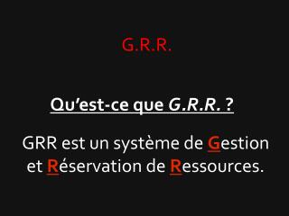 G.R.R.