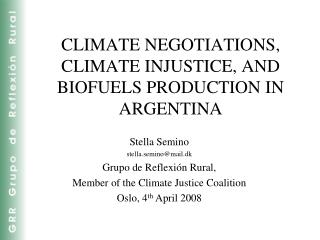CLIMATE NEGOTIATIONS, CLIMATE INJUSTICE, AND BIOFUELS PRODUCTION IN ARGENTINA