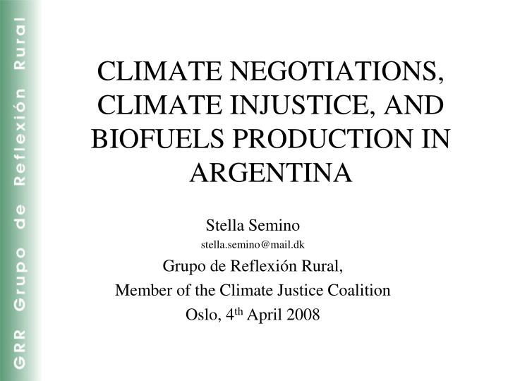 climate negotiations climate injustice and biofuels production in argentina