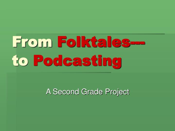 from folktales to podcasting