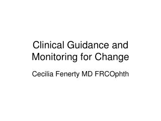 Clinical Guidance and Monitoring for Change