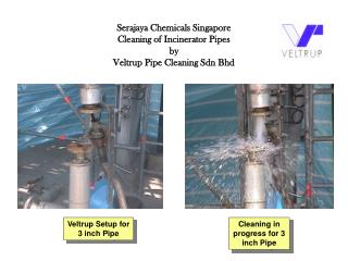 Serajaya Chemicals Singapore Cleaning of Incinerator Pipes by Veltrup Pipe Cleaning Sdn Bhd