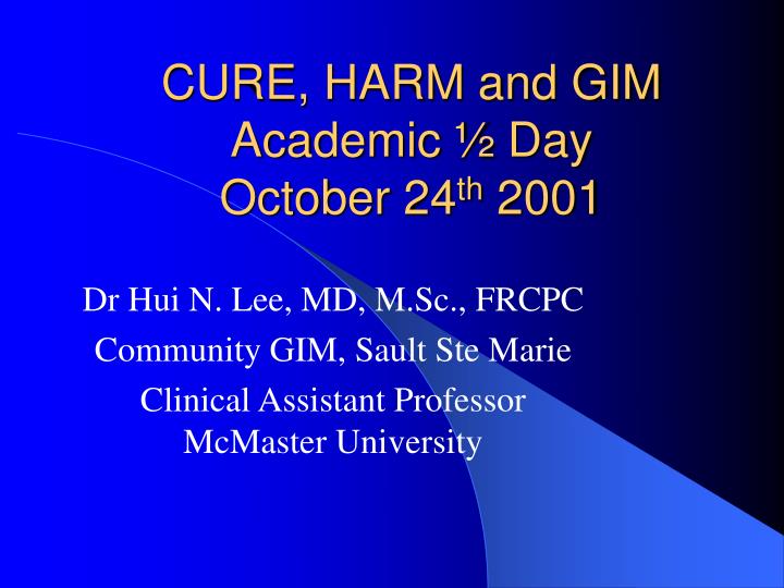 cure harm and gim academic day october 24 th 2001