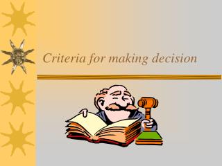 Criteria for making decision