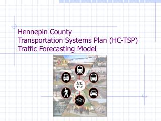 Hennepin County Transportation Systems Plan (HC-TSP) Traffic Forecasting Model