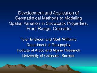 Tyler Erickson and Mark Williams Department of Geography Institute of Arctic and Alpine Research