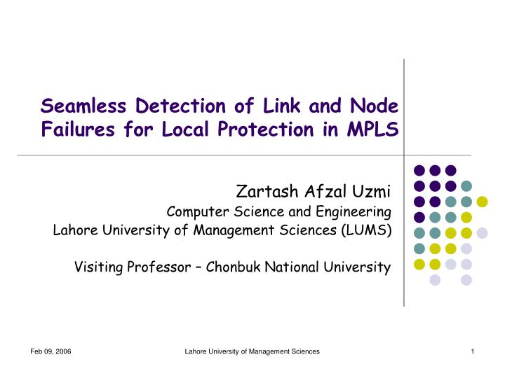 seamless detection of link and node failures for local protection in mpls