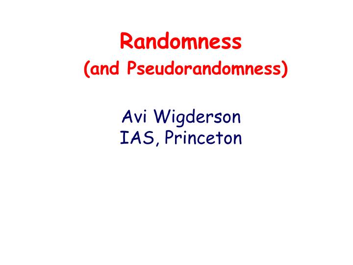 randomness and pseudorandomness avi wigderson ias princeton
