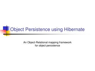 Object Persistence using Hibernate