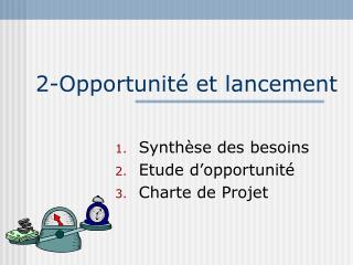 2 opportunit et lancement