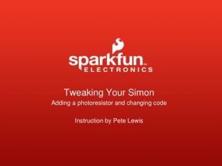 Tweaking Your Simon