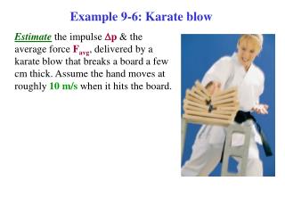Example 9-6: Karate blow