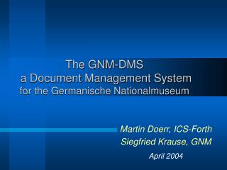 The GNM-DMS a Document Management System for the Germanische Nationalmuseum