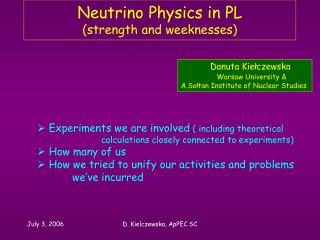 Neutrino Physics in PL (strength and weeknesses)
