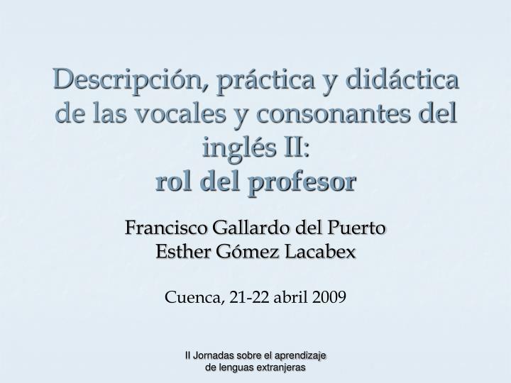 descripci n pr ctica y did ctica de las vocales y consonantes del ingl s ii rol del profesor