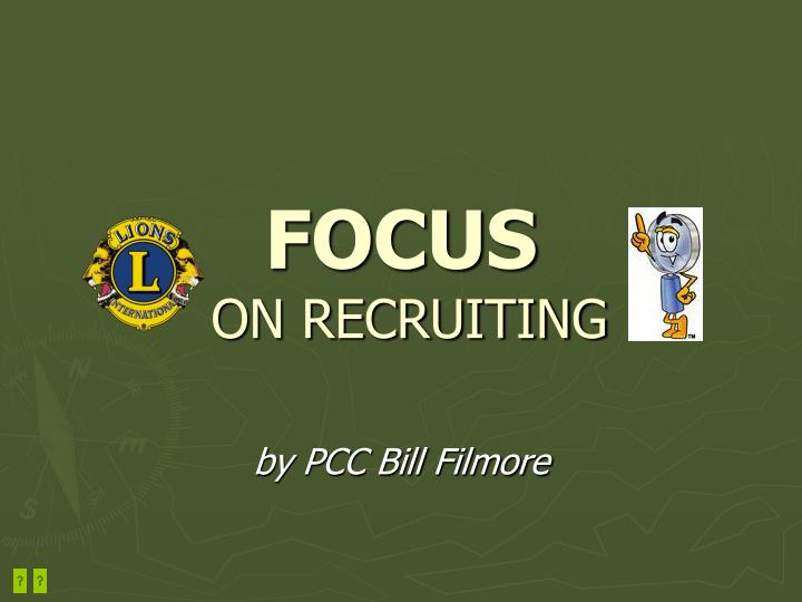 focus on recruiting