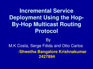 Incremental Service Deployment Using the Hop-By-Hop Multicast Routing Protocol