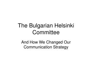 The Bulgarian Helsinki Committee