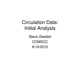 Circulation Data: Initial Analysis