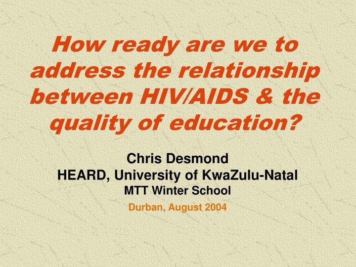 how ready are we to address the relationship between hiv aids the quality of education