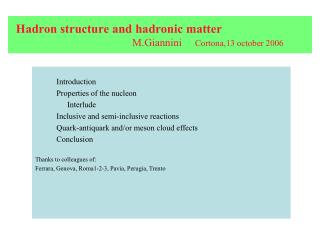 Hadron structure and hadronic matter M.Giannini Cortona,13 october 2006