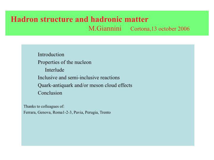hadron structure and hadronic matter m giannini cortona 13 october 2006