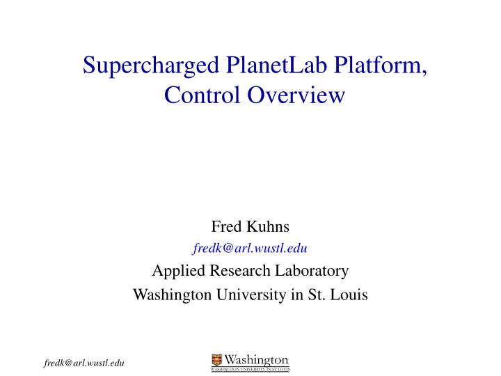 supercharged planetlab platform control overview