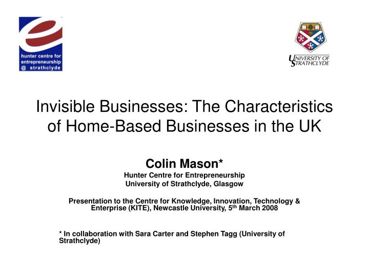 invisible businesses the characteristics of home based businesses in the uk