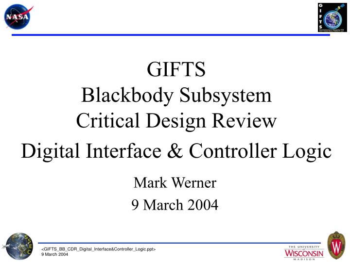 gifts blackbody subsystem critical design review digital interface controller logic