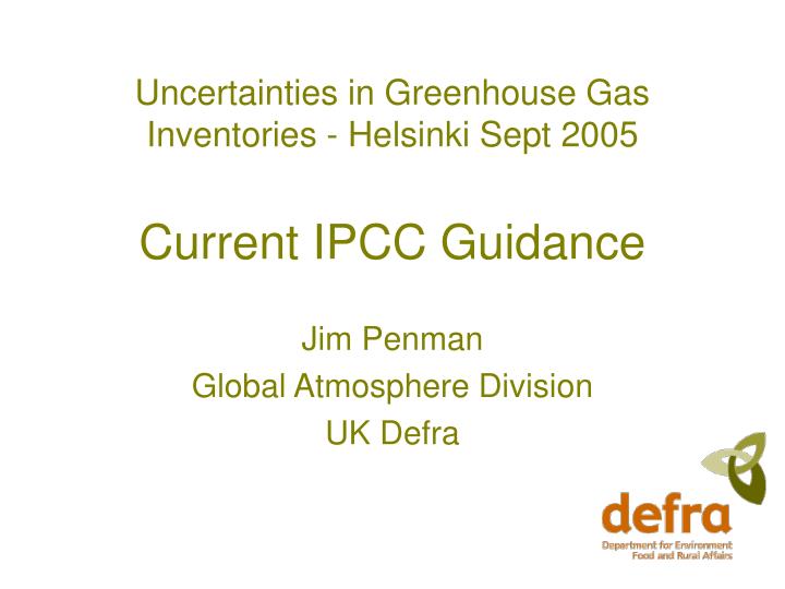uncertainties in greenhouse gas inventories helsinki sept 2005 current ipcc guidance