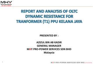 PRESENTED BY : AZIZUL BIN AB KADIR GENERAL MANAGER M H Y PRO-POWER SERVICES SDN BHD Malaysia