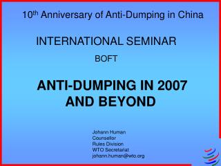 ANTI-DUMPING IN 2007 AND BEYOND