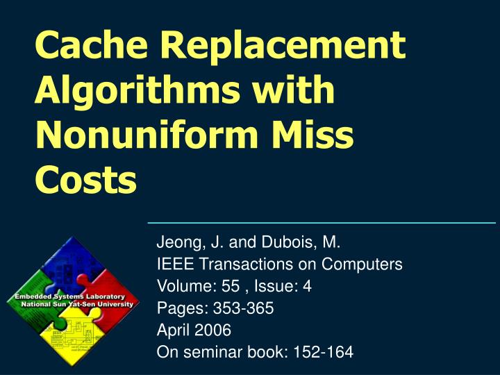 cache replacement algorithms with nonuniform miss costs