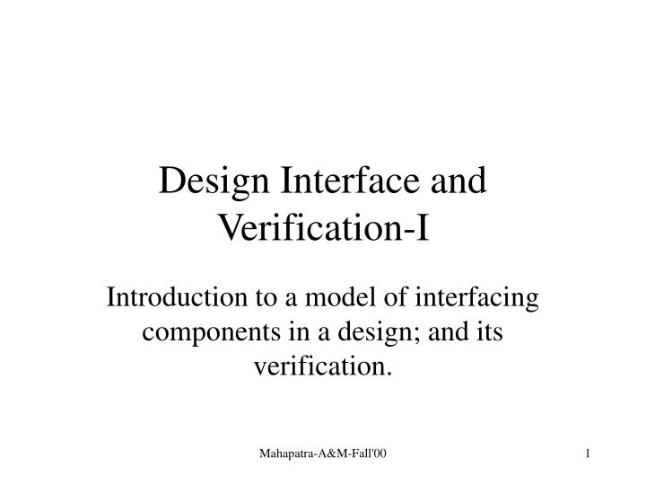 design interface and verification i