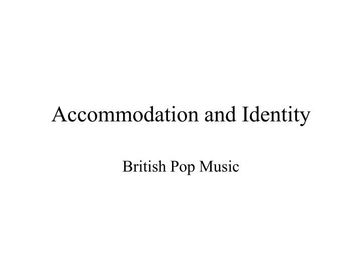 accommodation and identity