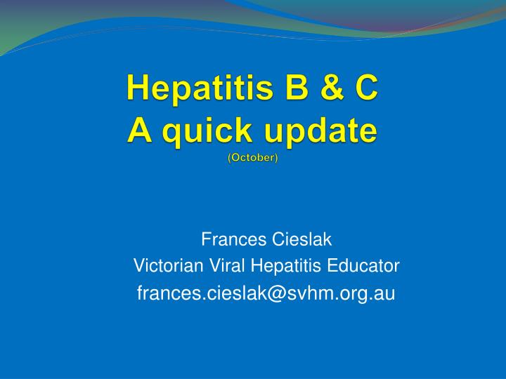 hepatitis b c a quick update october
