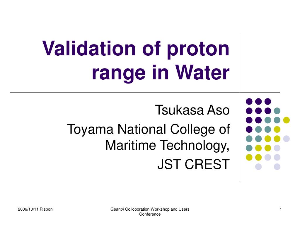 PPT - Validation of proton range in Water PowerPoint Presentation, free ...