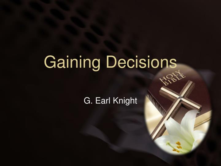 gaining decisions